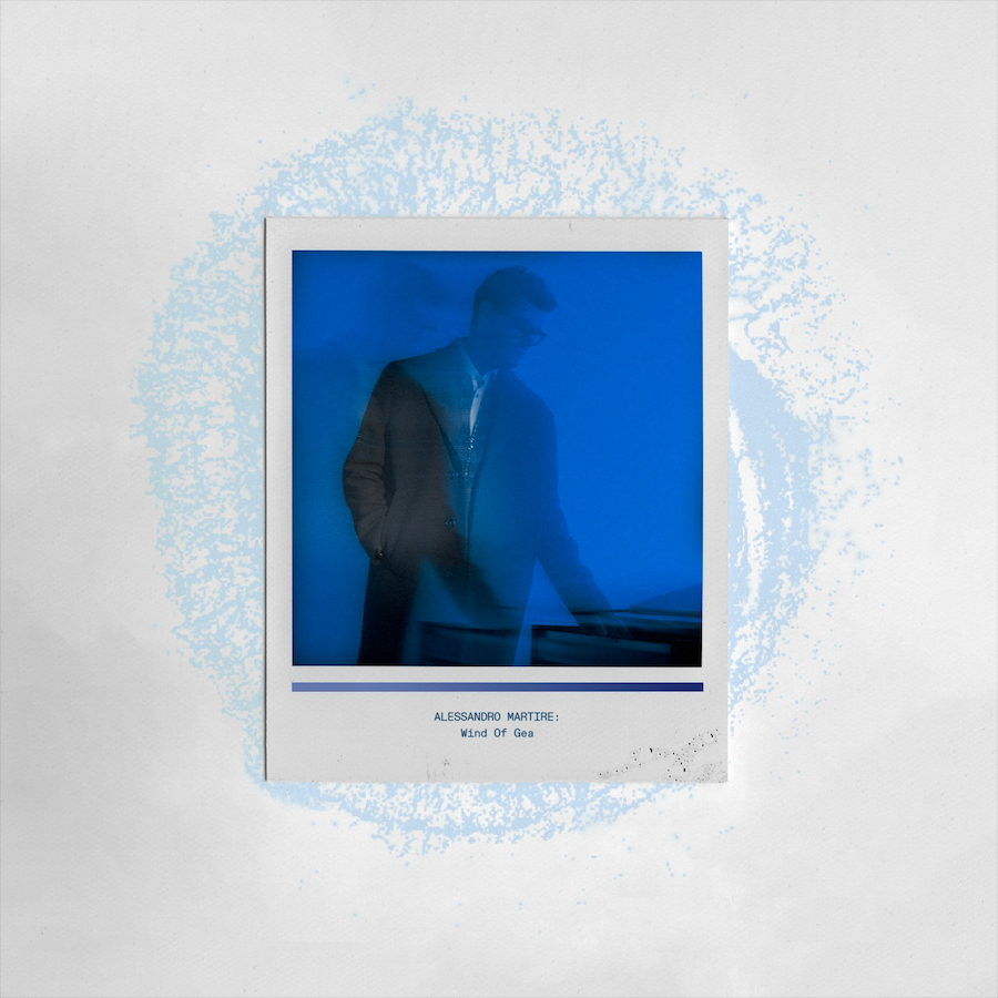 L’album « Wind Of Gea » d’Alessandro Martire est disponible en digital chez Carosello Records
