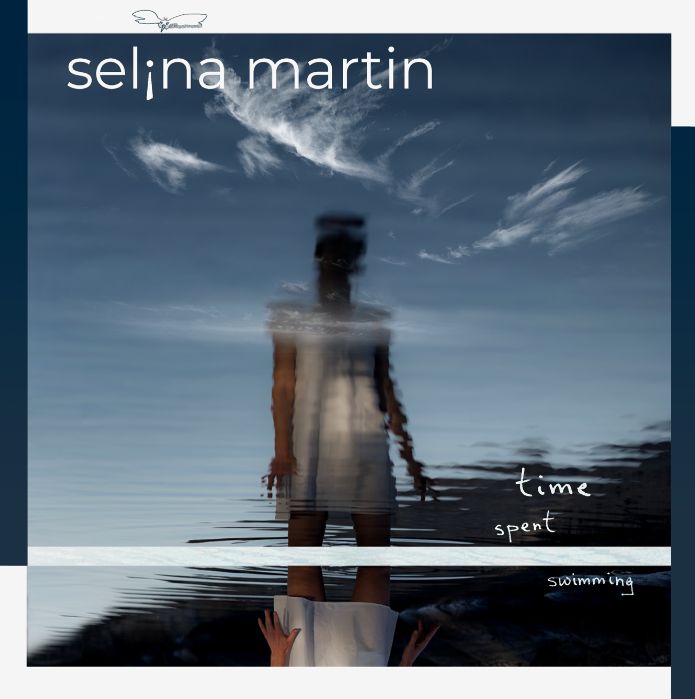 Selina Martin, frappe les cœurs avec son album « Time Spent Swimming »